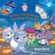 Whisker Haven Tales with the Palace Pets: Berry's Halloween Costume Trouble: Read-Along Storybook and CD [With Audio CD]