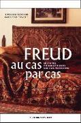 Freud Au Cas Par Cas: Lectures Philosophiques Des Cas Freudiens