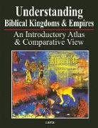 Understanding Biblical Kingdoms and Empires