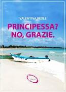 Principessa? No, grazie