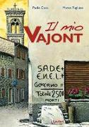 Il mio Vajont. Con DVD