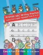 Animal ABC Writing Practice: Fun for Kids Learn the English Alphabet from A to Z, These Essential Letter Drills Will Help with Letter Recognition