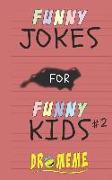 Funny Jokes for Funny Kids: (vol 2)