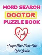 Word Search Doctor Puzzle Book: Large Print Word Finds