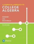 A Graphical Approach to College Algebra Plus Mylab Math with Pearson Etext -- 24-Month Access Card Package