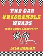 The Car Unscramble Words: Word Games Large Print