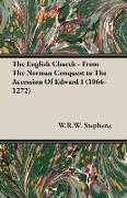 The English Church - From the Norman Conquest to the Accession of Edward I (1066-1272)