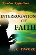 Random Reflections - Interrogation of Faith