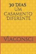 30 Dias - Um Casamento Diferente