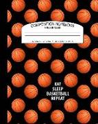 Composition Notebook College Ruled: Eat Sleep Basketball Repeat School Exercise Book for Writing and Note Taking 100 Lined Pages