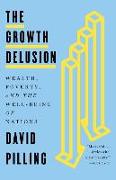 The Growth Delusion: Wealth, Poverty, and the Well-Being of Nations