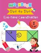 Dot to Dot Eye-Hand Coordination Workbook 4-6 Ages: Early Learning Activity Book