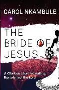 The Bride of Jesus: Glorious Church Awaiting the Return of the Lord