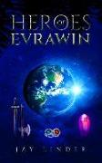 Heroes of Evrawin: Book One