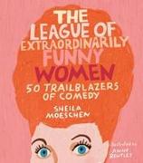 The League of Extraordinarily Funny Women