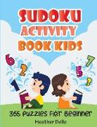 Sudoku Activity Book Kids: 365 Puzzles for Beginner