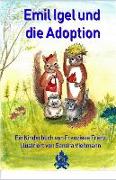 Emil Igel Und Die Adoption: Ein Illustriertes Kinderbuch