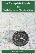 A Complete Guide to Wilderness Navigation