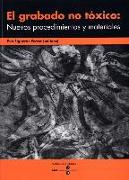 El grabado no tóxico : nuevos procedimientos y materiales