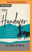 The Handover: How Bigwigs and Bureaucrats Transferred Canada's Best Publisher and the Best Part of Our Literary Heritage to a Foreig