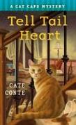 The Tell Tail Heart: A Cat Cafe Mystery