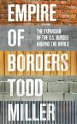 Empire of Borders: The Expansion of the Us Border Around the World