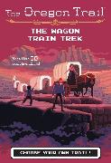 The Oregon Trail: The Wagon Train Trek