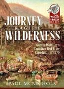 Journey Through the Wilderness: Garnet Wolseley's Canadian Red River Expedition of 1870