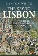 The Key to Lisbon: The Third French Invasion of Portugal, 1810-11