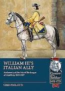 William III's Italian Ally: Piedmont and the War of the League of Augsburg 1683-1697