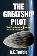 The Greatship Pilot - The First Book of Jommer - Translated from the Original Terran