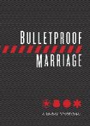 Bulletproof Marriage: A 90-Day Devotional