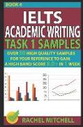 Ielts Academic Writing Task 1 Samples: Over 50 High Quality Samples for Your Reference to Gain a High Band Score 8.0+ in 1 Week (Book 4)