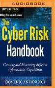 The Cyber Risk Handbook: Creating and Measuring Effective Cybersecurity Capabilities