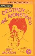 Destroy All Monsters: The Last Rock Novel