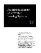 An Introduction to Solar Water Heating Systems