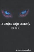 A Dance with Demons: Book 2