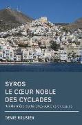 Syros. Le Coeur Noble Des Cyclades: Randonnées Culturelles Aux Iles Grecques