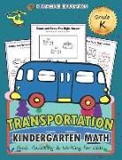 Transportation Kindergarten Math Grade K: Basic Counting and Writing for Kids