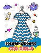 Coloring Books for Girls: Cute Dress and Fashion Stylist Patterns for Girls to Color