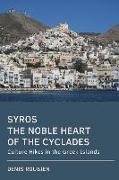 Syros. the Noble Heart of the Cyclades: Culture Hikes in the Greek Islands