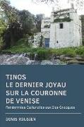 Tinos. Le Dernier Joyau Sur La Couronne de Venise: Randonnées Culturelles Aux Iles Grecques