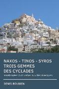 Naxos - Tinos - Syros. Trois Gemmes Des Cyclades: Randonnées Culturelles Aux Iles Grecques