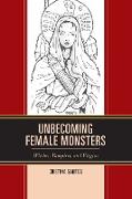 Unbecoming Female Monsters