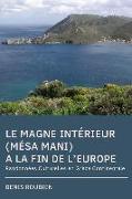 Le Magne Intérieur (Mésa Mani). a la Fin de l'Europe: Randonnées Culturelles En Grèce Continentale