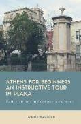 Athens for Beginners. an Instructive Tour in Plaka: Culture Hikes in Continental Greece