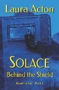 Solace: Behind the Shield