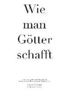 Wie man Götter schafft: Kreation einer Toolbox zum Branding von Marken sowie zur Analyse und Bewertung bisheriger Branding-Prozesse