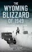 The Wyoming Blizzard of 1949: Surviving the Storm