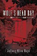 Wolf's Head Bay: Journey of the Courageous Eleven Volume 1